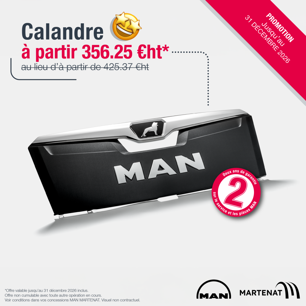 Promotion calandre MAN à partir de 356.25€ ht au lieu d'à partir de 425.37 €ht