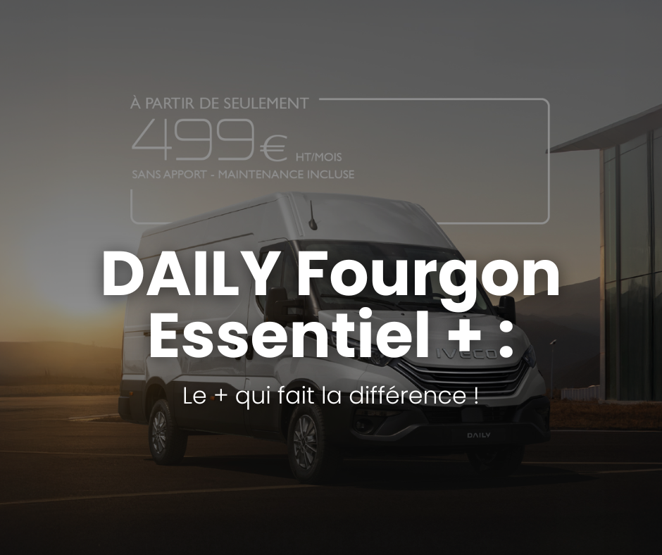 Découvrez notre DAILY fourgon Essentiel + à partir de seulement 499€ht/mois.
