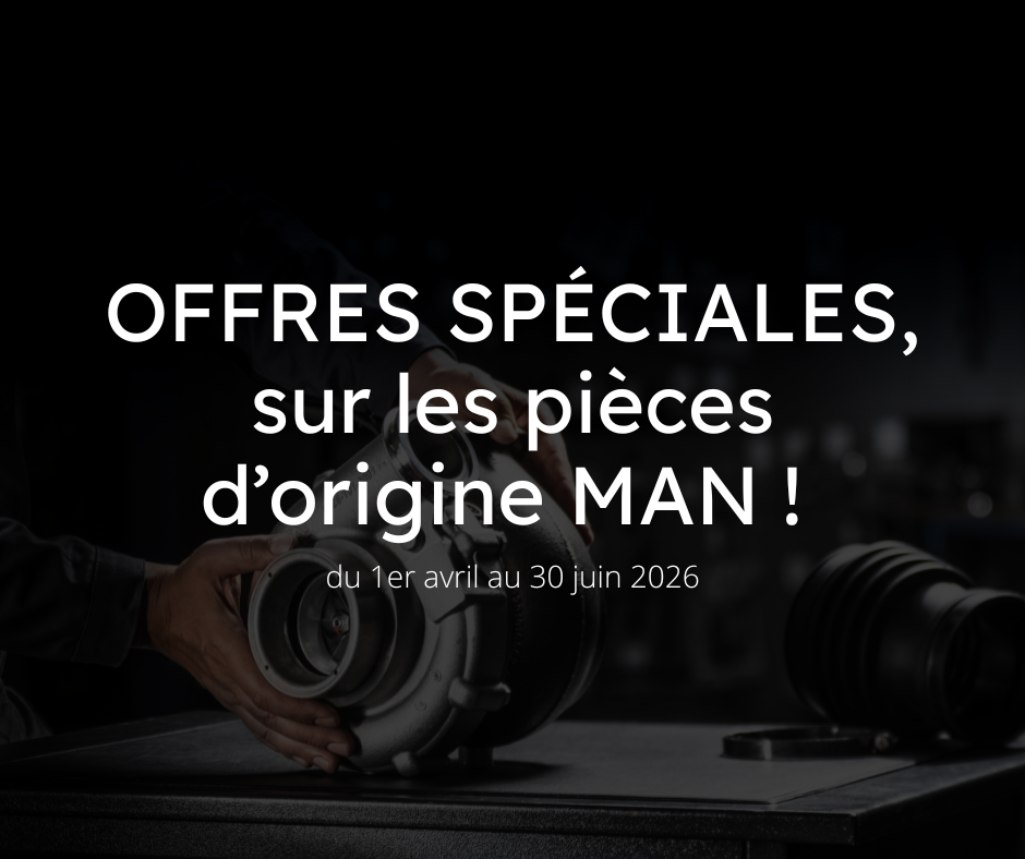 Offres spéciales, sur les pièces d'origine MAN